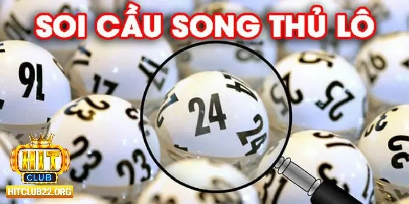 Soi cầu song thủ lô - Khái niệm và ứng dụng